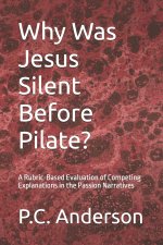 Why Was Jesus Silent Before Pilate?