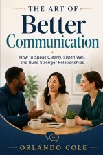 The Art of Better Communication