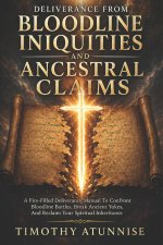 Deliverance from Bloodline Iniquities and Ancestral Claims
