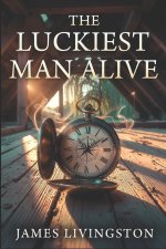 The Luckiest Man Alive