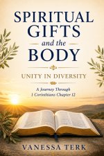 Spiritual Gifts and the Body