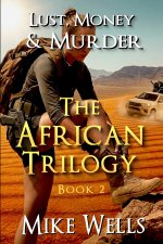The African Trilogy, Book 2 (Lust, Money & Murder #8)