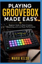 Playing Groovebox Made Easy