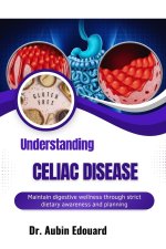 Understanding Celiac Disease