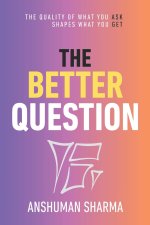 The Better Question