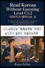Read Korean Without Guessing - Level C1.2