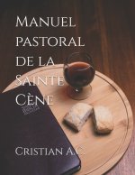 Manuel pastoral de la Sainte Cène