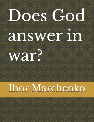 Does God answer in war?