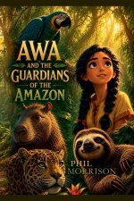 Awa and the Guardians of the Amazon