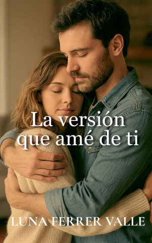 la versión que amé de ti