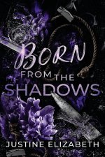 Born from the Shadows