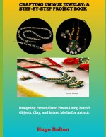 CRAFTING UNIQUE JEWELRY