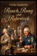Rauch, Rang und Rohrstock