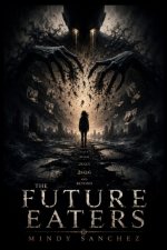 The Future Eaters