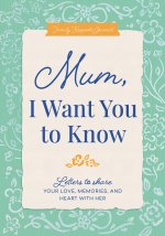 Mum, I Want You to Know