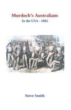 Murdoch's Australians in the USA 1882