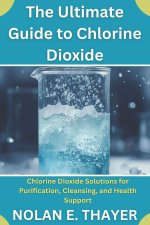 The Ultimate Guide to Chlorine Dioxide