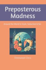 Preposterous Madness