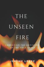 The Unseen Fire