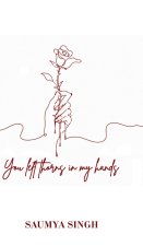 You left thorns in my hands