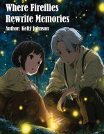 Where Fireflies Rewrite Memories