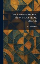 Incentives in the New Industrial Order