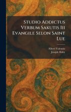 Studio Addictus Verbum Sakutis Iii Evangile Selon Saint Lue