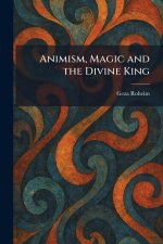 Animism, Magic and the Divine King