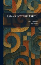 Essays Toward Truth