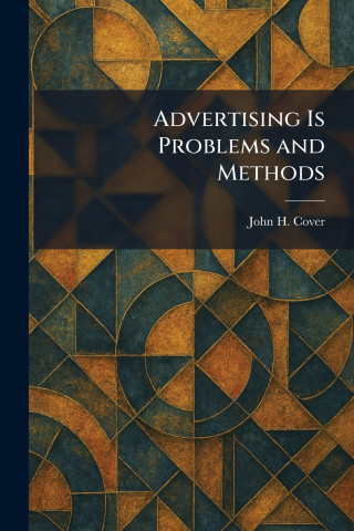 Advertising Is Problems and Methods
