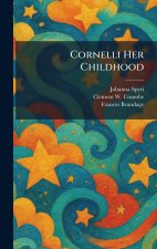 Cornelli Her Childhood