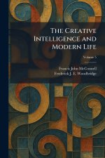 The Creative Intelligence and Modern Life