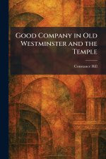 Good Company in Old Westminster and the Temple