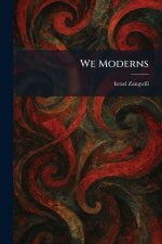 We Moderns
