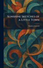 Sunshine Sketches of a Little Town