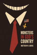 Monsters in God′s Country