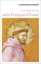 Les sept vies de Saint François d'Assise