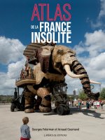 ATLAS DE LA FRANCE INSOLITE