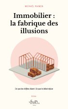 Immobilier : la fabrique des illusions