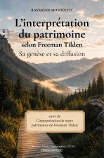 L'INTERPRETATION DU PATRIMOINE SELON FREEMAN TILDEN : SA GENESE ET SA DIFFUSION