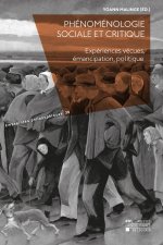PHENOMENOLOGIE SOCIALE ET CRITIQUE : EXPERIENCES VECUES, EMANCIPATION, POLITIQUE
