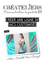 CRÉER UNE LIGNE DE SACS CUSTOMISÉS