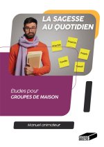 La sagesse au quotidien. Manuel animateur