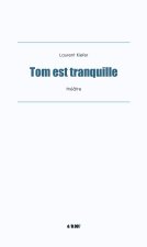 Tom est tranquille