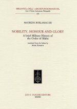 Nobility, Honour and Glory: A Brief Military History of the Order of Malta