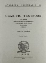 Ugaritic Textbook: Grammar - Texts In Transliteration - Cuneiform Selections - Glossary - Indices