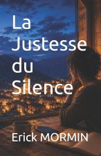 La Justesse du Silence