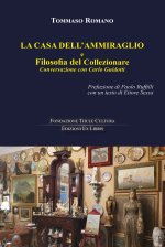 casa dell'Ammiraglio e Filosofia del Collezionare. Conversazione con Carlo Guidotti
