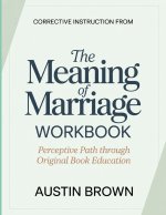 Corrective Instruction From The Meaning Of Marriage