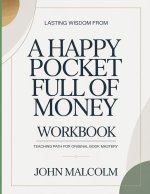 Lasting Wisdom From A Happy Pocket Full Of Money